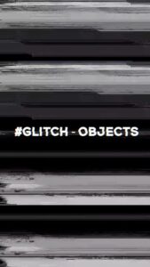 #Glitch – objects<p>(United States)